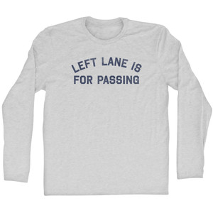 Left Lane Is For Passing Adult Cotton Long Sleeve T-Shirt - Grey Heather