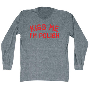 Kiss Me I'm Polish Adult Tri-Blend Long Sleeve T-shirt - Athletic Grey Kiss Me I'm Polish Adult Tri-Blend Long Sleeve T-shirt - Athletic Grey