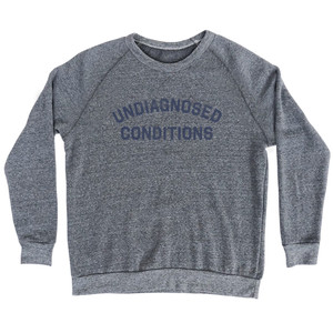 Undiagnosed Conditions Adult Tri-Blend Sweatshirt - Athletic Grey Undiagnosed Conditions Adult Tri-Blend Sweatshirt - Athletic Grey