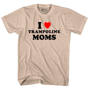 I Love Trampoline Moms Adult Cotton T-shirt - Creme