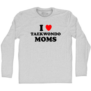 I Love Taekwondo Moms Adult Cotton Long Sleeve T-shirt - Grey Heather I Love Taekwondo Moms Adult Cotton Long Sleeve T-shirt - Grey Heather