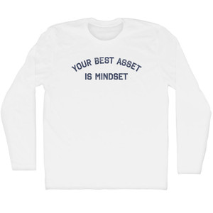 Your Best Asset Is Mindset Adult Cotton Long Sleeve T-Shirt - White