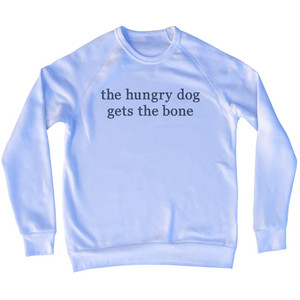 The Hungry Gog Gets The Bone Rage Font Adult Tri-Blend Sweatshirt - White The Hungry Gog Gets The Bone Rage Font Adult Tri-Blend Sweatshirt - White