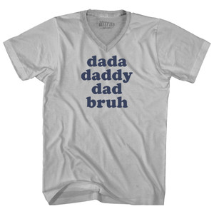 Dada, Daddy, Dad, Bruh Adult Tri-Blend V-neck T-shirt - Cool Grey Dada, Daddy, Dad, Bruh Adult Tri-Blend V-neck T-shirt - Cool Grey