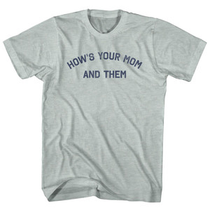 How's Your Mom And Them Adult Tri-Blend T-shirt - Athletic Cool Grey How's Your Mom And Them Adult Tri-Blend T-shirt - Athletic Cool Grey