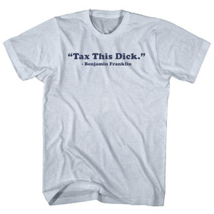 Benjamin Franklin Tax This Dick Quote Adult Tri-Blend T-shirt - Athletic White Benjamin Franklin Tax This Dick Quote Adult Tri-Blend T-shirt - Athletic White