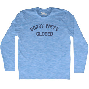 Sorry We're Closed Adult Tri-Blend Long Sleeve T-shirt - Athletic Blue Sorry We're Closed Adult Tri-Blend Long Sleeve T-shirt - Athletic Blue