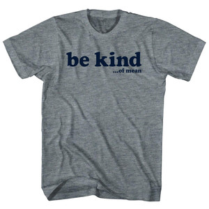 Be Kind .Of Mean Womens Tri-Blend Junior Cut T-Shirt - Athletic Grey