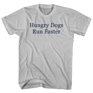 Hungry Dogs Run Faster Rage Font Adult Cotton T-shirt - Cool Grey Hungry Dogs Run Faster Rage Font Adult Cotton T-shirt - Cool Grey