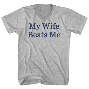 My Wife Beats Me Rage Font Adult Cotton V-neck T-shirt - Grey Heather My Wife Beats Me Rage Font Adult Cotton V-neck T-shirt - Grey Heather