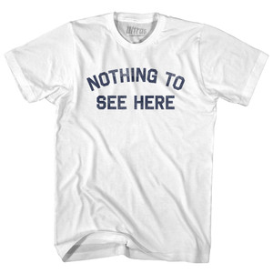 Nothing To See Here Adult Cotton T-shirt - White