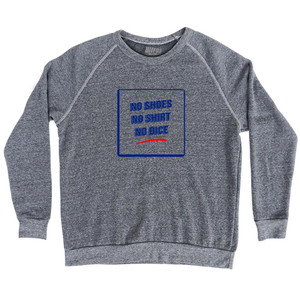 Fast Times Signs No Shoes No Shirt No Dice Adult Tri-Blend Sweatshirt - Athletic Grey Fast Times Signs No Shoes No Shirt No Dice Adult Tri-Blend Sweatshirt - Athletic Grey