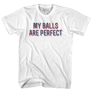 My Balls Are Perfect Womens Cotton Junior Cut T-Shirt - White My Balls Are Perfect Womens Cotton Junior Cut T-Shirt - White