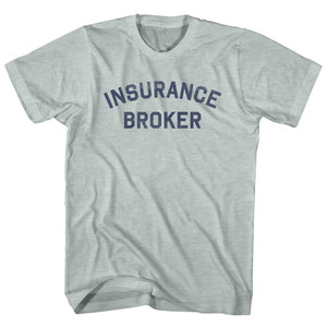 INSURANCE BROKER Adult Tri-Blend T-shirt - Athletic Cool Grey