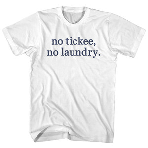 No Tickee, No Laundry. Rage Font Womens Cotton Junior Cut T-Shirt - White No Tickee, No Laundry. Rage Font Womens Cotton Junior Cut T-Shirt - White