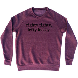Righty Tighty, Lefty Loosey. Rage Font Adult Tri-Blend Sweatshirt - Cranberry Righty Tighty, Lefty Loosey. Rage Font Adult Tri-Blend Sweatshirt - Cranberry