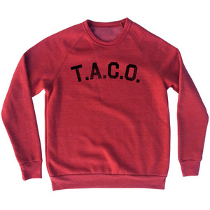 TACO Trump Always Chicken Out Adult Tri-Blend Sweatshirt - Red Heather TACO Trump Always Chicken Out Adult Tri-Blend Sweatshirt - Red Heather