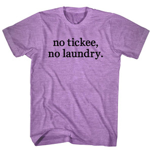 No Tickee, No Laundry. Rage Font Adult Tri-Blend T-shirt - Athletic Purple No Tickee, No Laundry. Rage Font Adult Tri-Blend T-shirt - Athletic Purple