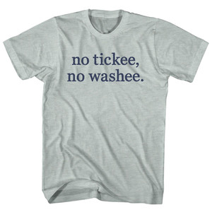 No Tickee, No Washee. Rage Font Adult Tri-Blend T-shirt - Athletic Cool Grey No Tickee, No Washee. Rage Font Adult Tri-Blend T-shirt - Athletic Cool Grey