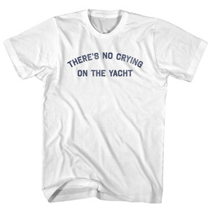 There's No Crying On The Yacht Womens Cotton Junior Cut T-Shirt - White There's No Crying On The Yacht Womens Cotton Junior Cut T-Shirt - White