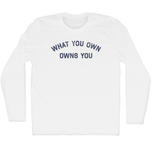 What You Own OWNS You Adult Cotton Long Sleeve T-shirt - White