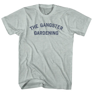 The Gangster Gardening Adult Tri-Blend T-shirt - Athletic Cool Grey The Gangster Gardening Adult Tri-Blend T-shirt - Athletic Cool Grey