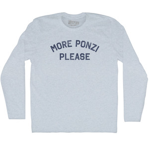 More Ponzi Please Adult Tri-Blend Long Sleeve T-shirt - Athletic White More Ponzi Please Adult Tri-Blend Long Sleeve T-shirt - Athletic White