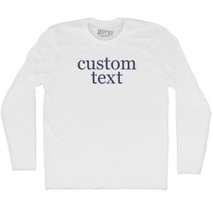 Custom Text Rage Font Adult Cotton Long Sleeve T-shirt - White Custom Text Rage Font Adult Cotton Long Sleeve T-shirt - White