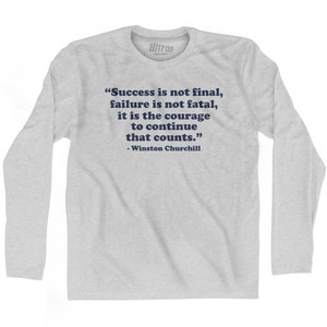 Success Is Not Final Winston Churchill Adult Cotton Long Sleeve T-shirt - Grey Heather
