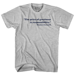The Price Of Greatness Is Responsibility Winston Churchill Youth Cotton T-shirt - Grey Heather The Price Of Greatness Is Responsibility Winston Churchill Youth Cotton T-shirt - Grey Heather