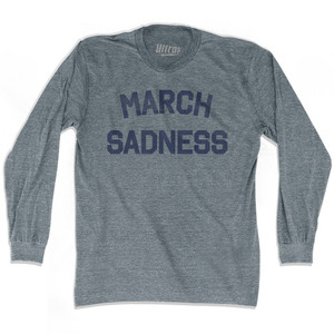 March Sadness Adult Tri-Blend Long Sleeve T-shirt - Athletic Grey March Sadness Adult Tri-Blend Long Sleeve T-shirt - Athletic Grey
