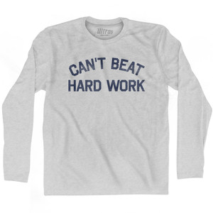 Can't Beat Hard Work Adult Cotton Long Sleeve T-shirt - Grey Heather Can't Beat Hard Work Adult Cotton Long Sleeve T-shirt - Grey Heather