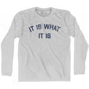 It Is What It Is Adult Cotton Long Sleeve T-shirt - Grey Heather It Is What It Is Adult Cotton Long Sleeve T-shirt - Grey Heather