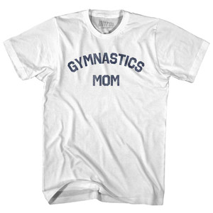 Gymnastics Mom Adult Cotton T-shirt - White Gymnastics Mom Adult Cotton T-shirt - White