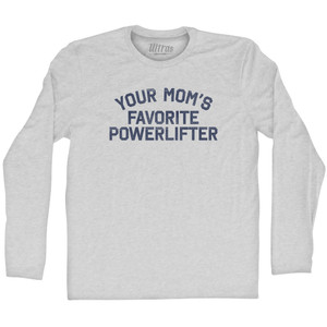 Your Mom's Favorite Powerlifter Adult Cotton Long Sleeve T-shirt - Grey Heather Your Mom's Favorite Powerlifter Adult Cotton Long Sleeve T-shirt - Grey Heather