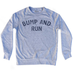 Bump And Run Adult Tri-Blend Sweatshirt - Heather Grey Bump And Run Adult Tri-Blend Sweatshirt - Heather Grey