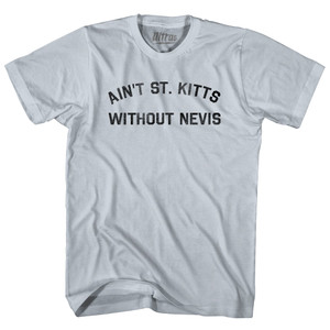 Ain't St. Kitts Without Nevis Adult Cotton T-shirt - Slver