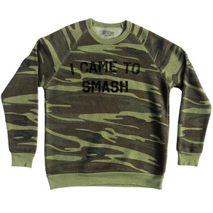 I Came To Smash Adult Tri-Blend Sweatshirt - Camo I Came To Smash Adult Tri-Blend Sweatshirt - Camo