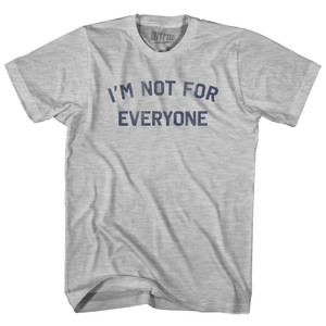 I'm Not For Everyone Adult Cotton T-shirt - Grey Heather