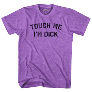 Touch Me Im Dick Adult Tri-Blend T-shirt - Heather Purple Touch Me Im Dick Adult Tri-Blend T-shirt - Heather Purple