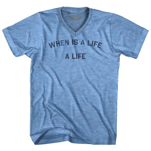 When Is A Life A Life Adult Tri-Blend V-neck T-shirt - Athletic Blue When Is A Life A Life Adult Tri-Blend V-neck T-shirt - Athletic Blue
