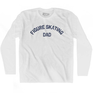 Figure Skating Dad Adult Cotton Long Sleeve T-shirt - White