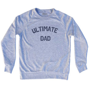 Ultimate Dad Adult Tri-Blend Sweatshirt - Heather Grey