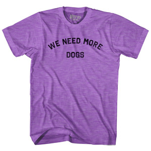 We Need More Dogs Adult Tri-Blend T-shirt - Heather Purple We Need More Dogs Adult Tri-Blend T-shirt - Heather Purple