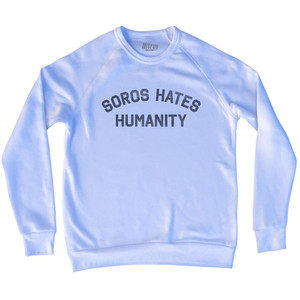 Soros Hates Humanity Adult Tri-Blend Sweatshirt - White