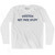 Freedom Not Free Stuff Adult Cotton Long Sleeve T-Shirt - White Freedom Not Free Stuff Adult Cotton Long Sleeve T-Shirt - White