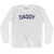 Daddy Adult Cotton Long Sleeve T-shirt - White