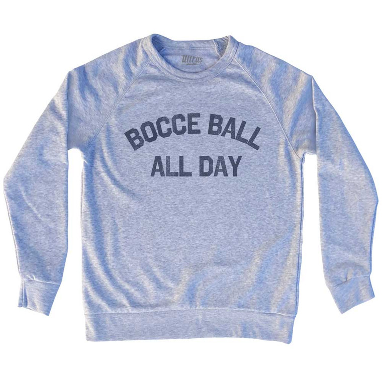 Bocce Ball All Day Adult Tri-Blend Sweatshirt - Heather Grey