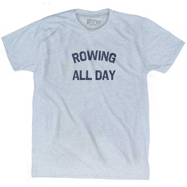 Rowing All Day Adult Tri-Blend T-shirt - Athletic White