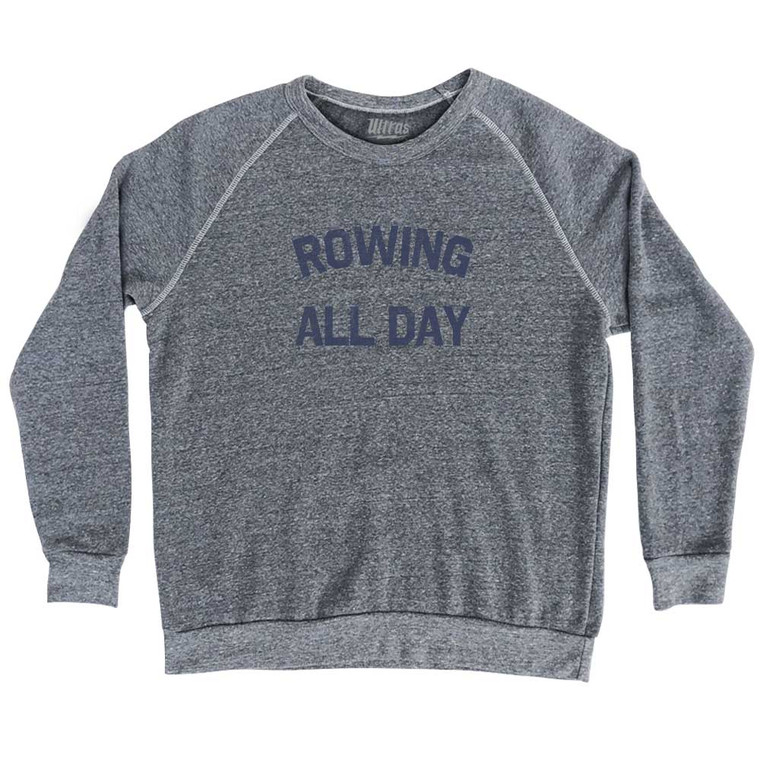 Rowing All Day Adult Tri-Blend Sweatshirt - Athletic Grey